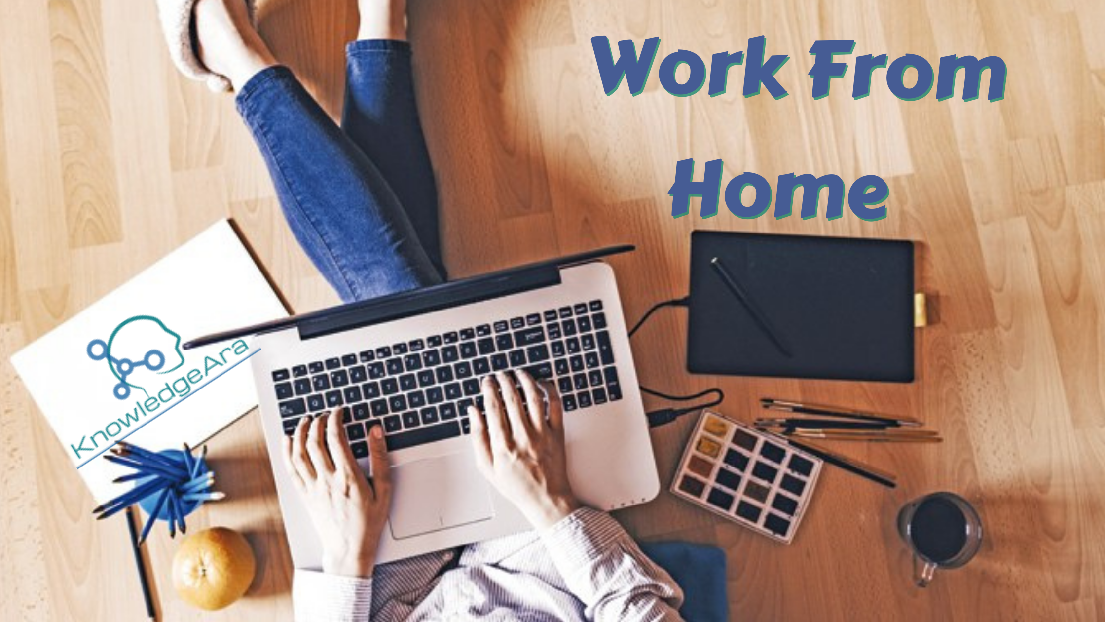 Work from Home - Benefits of Work from Home Jobs- Knowledgeara